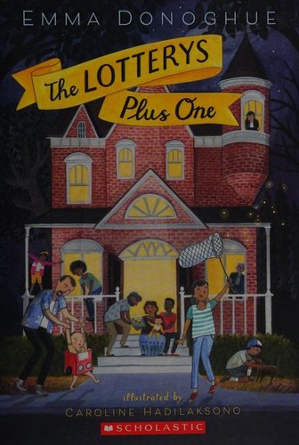 Emma Donoghue: The Lotterys Plus One (Paperback, 2018, Scholastic Inc.)