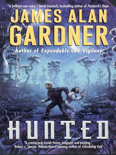 James Alan Gardner: Hunted (EBook, 2007, HarperCollins, HarperCollins Canada, Limited)