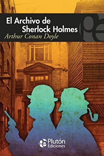 Arthur Conan Doyle, Benjamin Briggent: El Archivo de Sherlock Holmes (Paperback, Plutón Ediciones)