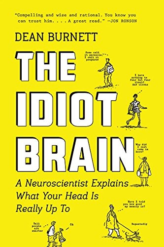 Dean Burnett: The Idiot Brain (Hardcover, HarperCollins Publishers)