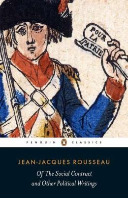 Jean-Jacques Rousseau: Of the Social Contract and Other Political Writings (2012, Penguin Books)