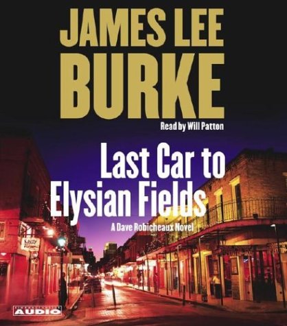 James Lee Burke, Will Patton: Last car to Elysian Fields (Abridged) (AudiobookFormat, 2003)