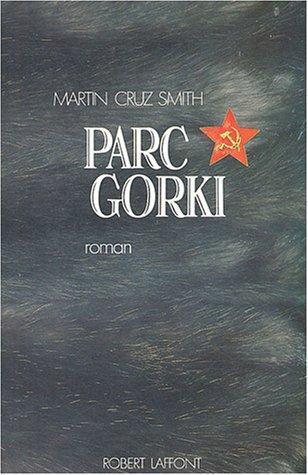 Martin Cruz Smith: Gorky park (French language, 1981, Éditions Robert Laffont)