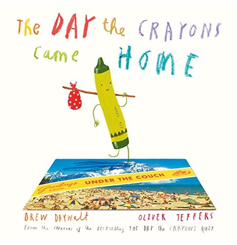 Drew Daywalt: The Day The Crayons Came Home (HarperCollins Childrens Books)