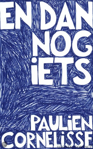 Paulien Cornelisse: En dan nog iets (Paperback, 2012, Atlas Contact)