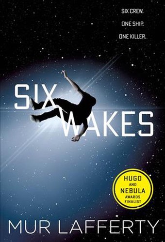 Mur Lafferty: Six wakes (2017)