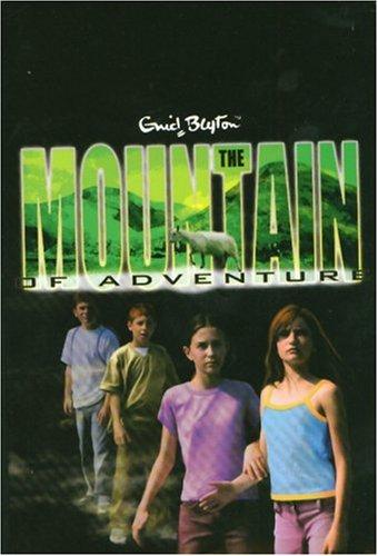 Enid Blyton: The Mountain of Adventure (Paperback, 2007, Macmillan Children's Books, Pan Macmillan)