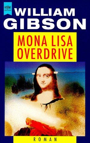 William Gibson, William Gibson (unspecified): Mona Lisa Overdrive (Paperback, German language, 2000, Heyne)