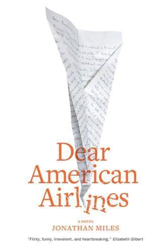 Jonathan Miles, Jonathan Miles: Dear American Airlines (2008, Houghton Mifflin)