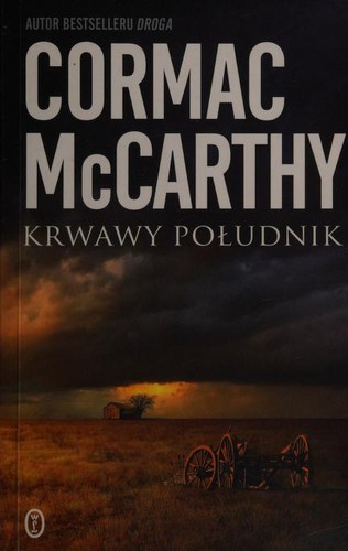 Cormac McCarthy, Robert G. Slade: Krwawy południk (Polish language, 2010, Wydawnictwo Literackie)