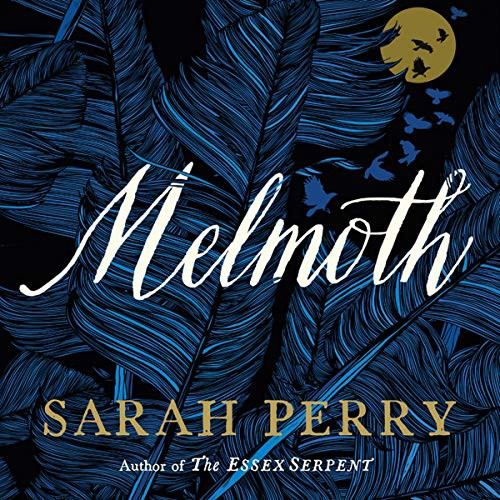 Sarah Perry: Melmoth (AudiobookFormat, HarperCollins B and Blackstone Audio, Harpercollins)
