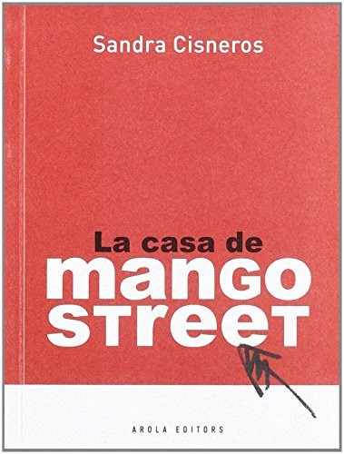 Sandra Cisneros: La casa de mango street (Paperback, AROLA EDITORS S.L)