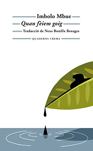 Imbolo Mbue, Neus Bonilla Benages: Quan fèiem goig (Paperback, Quaderns Crema, QUADERNS CREMA)