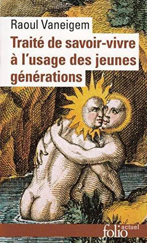 Raoul Vaneigem: Traité de savoir-vivre à l'usage des jeunes générations (French language, 1992, Éditions Gallimard)