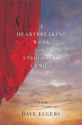 Dave Eggers: Heartbreaking Work of Staggering Genius (2013, Simon & Schuster)