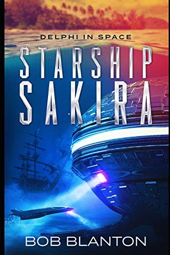 bob blanton: Starship Sakira (Paperback, Independently published)