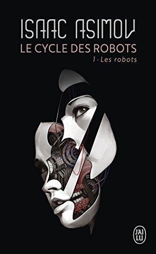 Isaac Asimov, Pierre Billon: Les robots (Paperback, French language, 2012, J'ai Lu)