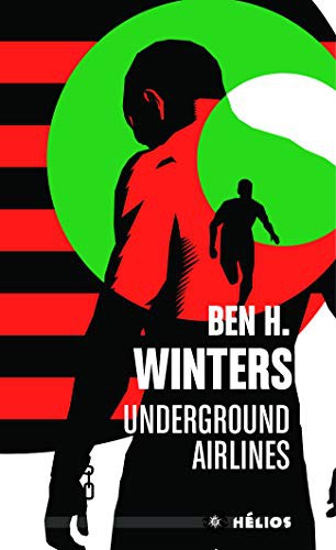 Ben H. Winters, Eric Holstein: Underground Airlines (Paperback, ACTUSF)