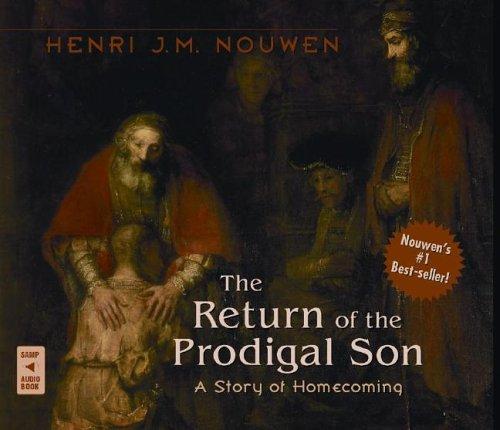 Henri J. M. Nouwen: The Return of the Prodigal Son (2005, Saint Anthony Messenger Press and Franciscan)