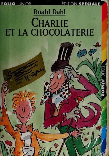 Roald Dahl: Charlie et la chocolaterie (French language, 2003, Gallimard Jeunesse)