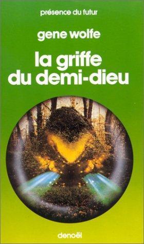 Gene Wolfe, William Desmond: La Griffe du demi-dieu (Paperback, French language, 1982, Éditions Denoël)