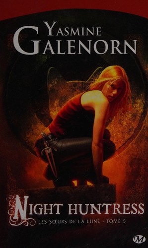 Yasmine Galenorn: Night huntress (French language, 2010, Milady)