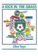 Clive Toye: A Kick in the Grass (Paperback, Saint Johann Press)