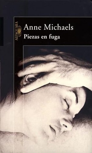 Anne Michaels: Piezas en fuga (Paperback, Spanish language, 1997, Alfaguara)