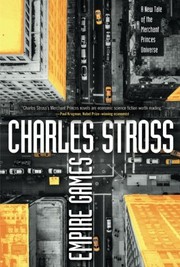 Charles Stross: Empire Games: A Tale of the Merchant Princes Universe (Tor Books)