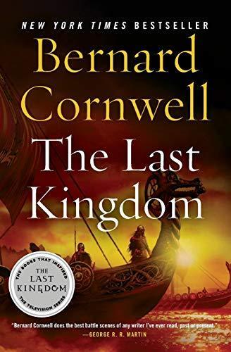 Bernard Cornwell: The Last Kingdom (The Saxon Stories, #1) (2006)