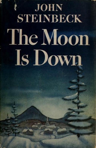 John Steinbeck: The moon is down (1942, The Viking press)