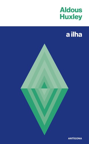 Aldous Huxley: A Ilha (Paperback, Portuguese language, Antígona)
