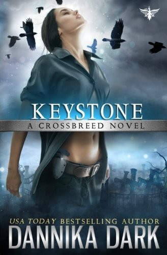 Dannika Dark: Keystone (Crossbreed Series Book 1) (CreateSpace Independent Publishing Platform)