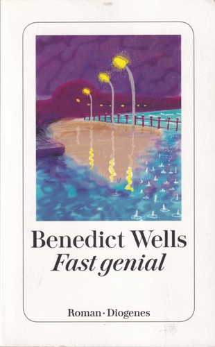 Benedict Wells: Fast genial (Paperback, German language, 2020, Diogenes)