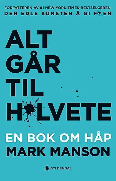 Mark Manson: Alt går til helvete - en bok om håp (Norsk bokmål language, Gyldendal)