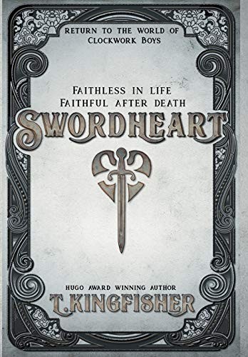 T. Kingfisher: Swordheart (2018, Argyll Productions)