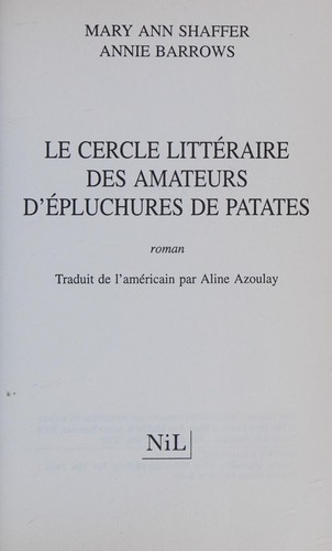 Mary Ann Shaffer, Annie Barrows, Mary Ann Shaffer: Le cercle littéraire des amateurs d'épluchures de patates (French language, 2009, NiL)