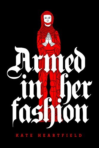 Kate Heartfield: Armed in Her Fashion (Paperback, ChiZine Publications)