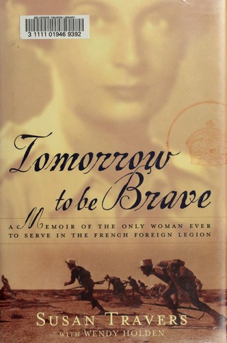 Susan Travers, Wendy Holden: Tomorrow to be brave (Hardcover, 2001, Free Press)
