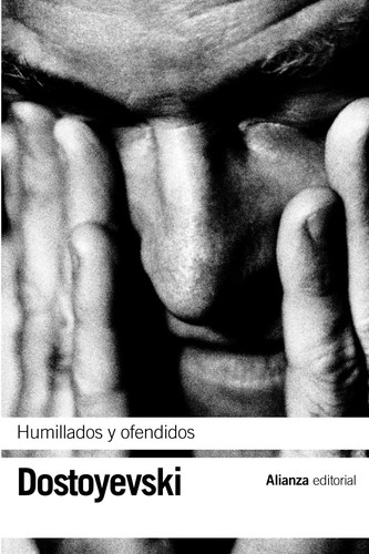 Fyodor Dostoevsky: Humillados y ofendidos (2011, Alianza Editorial)