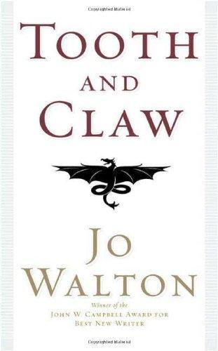 Jo Walton: Tooth and claw (2003)