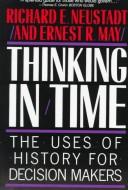 Richard E. Neustadt: Thinking in time (1986, Free Press, Collier Macmillan)