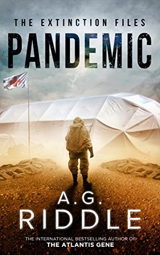 A. G. Riddle: Pandemic (The Extinction Files Book 1) (Riddle Inc.)