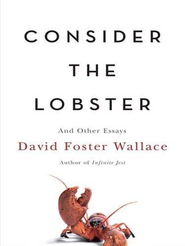 David Foster Wallace: Consider the Lobster (EBook, 2005, Little, Brown and Company)