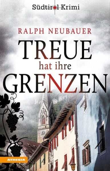 Ralph Neubauer: Treue hat ihre Grenzen (Paperback, Deutsch language, Athesia-Tappeiner Verlag)