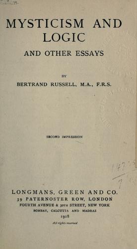 Bertrand Russell: Mysticism and logic and other essays. (1918, Longmans, Green)