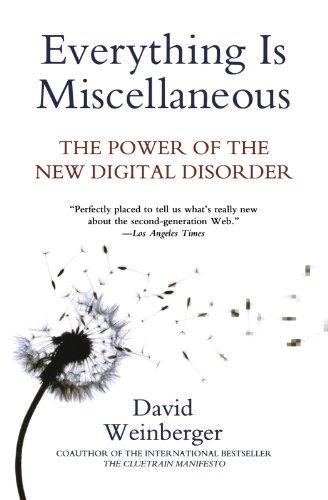 David Weinberger: Everything Is Miscellaneous (2008)