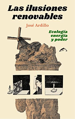 José Ardillo: Las ilusiones renovables (Spanish language, 2022, Ediciones el Salmón)