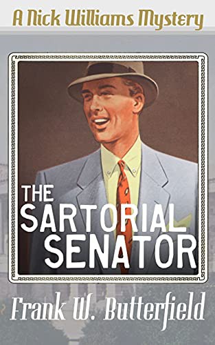 Frank W Butterfield: The Sartorial Senator (Paperback, Createspace Independent Publishing Platform, CreateSpace Independent Publishing Platform)