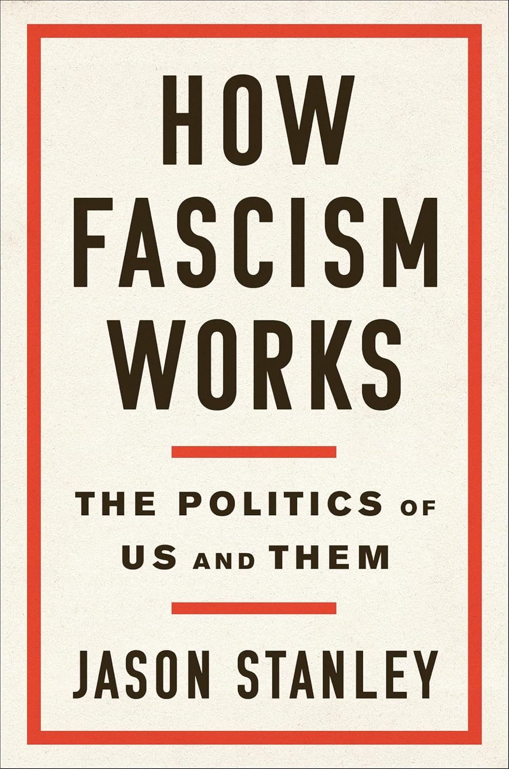 Jason Stanley: How Fascism Works (2020, Random House Publishing Group)